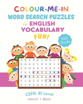 Colour-Me-In Word Search Puzzles for English Vocabulary Fun! B1 Level