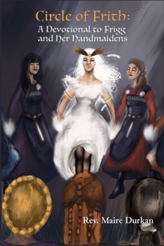 Paperback Circle of Frith: A Devotion to Frigg and Her Handmaidens Book
