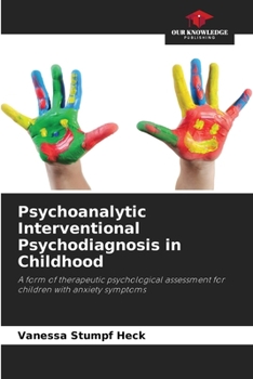 Paperback Psychoanalytic Interventional Psychodiagnosis in Childhood Book