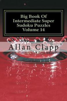 Paperback Big Book Of Intermediate Super Sudoku Puzzles Volume 14 (Intermediate Super Sudoku Puzzles (Big Book)) Book