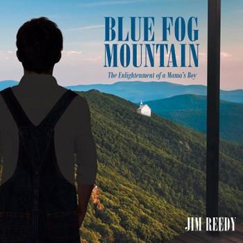 Paperback Blue Fog Mountain: The Enlightenment of a Mama's Boy Book