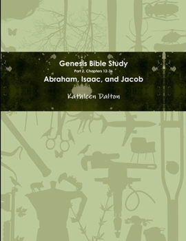 Paperback Genesis Bible Study Part 2, Chapters 12-36 Abraham, Isaac, and Jacob Book