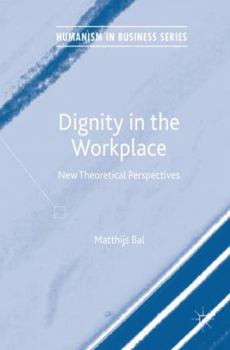 Hardcover Dignity in the Workplace: New Theoretical Perspectives Book