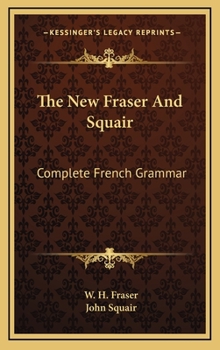 Hardcover The New Fraser And Squair: Complete French Grammar Book