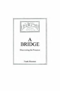 Paperback A Bridge: Discovering the Presence Book