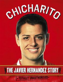 Hardcover Chicharito: The Javier Hernandez Story Book