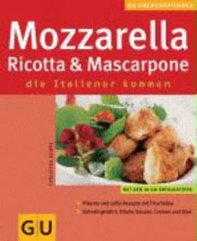 Perfect Paperback Mozzarella, Ricotta & Mascarpone. GU KüchenRatgeber [German] Book