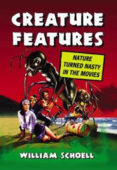 Hardcover Creature Features: Nature Turned Nasty in the Movies Book