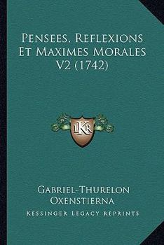 Paperback Pensees, Reflexions Et Maximes Morales V2 (1742) [French] Book