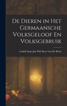 Hardcover De Dieren in Het Germaansche Volksgeloof En Volksgebruik [Dutch] Book