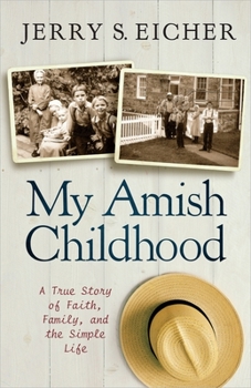 Paperback My Amish Childhood: A True Story of Faith, Family, and the Simple Life Book