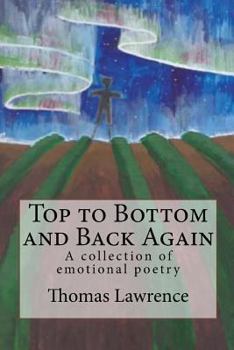 Paperback Top to Bottom and Back Again: A collection of emotional poetry Book
