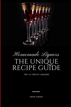 Paperback Homemade Liqueur: The Unique Recipe Guide Book