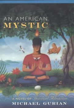 Hardcover An American Mystic: A Novel of Spiritual Adventure Book