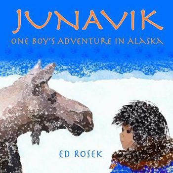 Paperback Junavik: One Boy's Adventure in Alaska Book