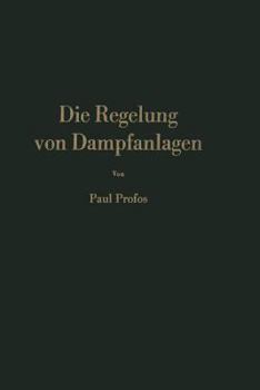 Paperback Die Regelung Von Dampfanlagen [German] Book
