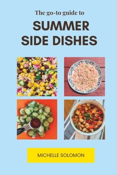 Paperback The go-to Guide to Summer Side Dishes Book
