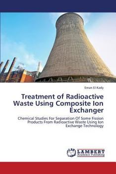 Paperback Treatment of Radioactive Waste Using Composite Ion Exchanger Book