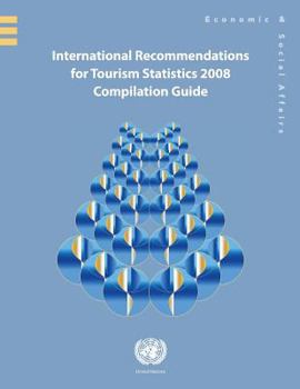 Paperback International Recommendations for Tourism Statistics 2008: Compilation Guide Book