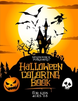 Paperback Halloween Coloring Book For Kids Ages 4-8: A Fun Collection Of Coloring Pages Filled With Spooky Cats, Frightening Ghosts, Hair-Raising Witches And Mu Book