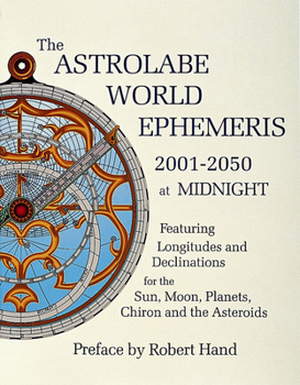 Paperback The Astrolabe World Ephemeris: 2001-2050 at Midnight Book