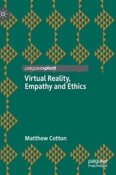 Hardcover Virtual Reality, Empathy and Ethics Book