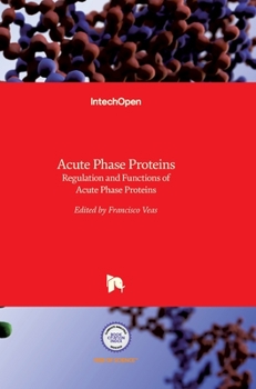 Hardcover Acute Phase Proteins: Regulation and Functions of Acute Phase Proteins Book