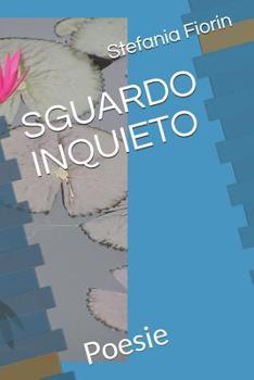 Paperback Sguardo Inquieto: Poesie [Italian] Book