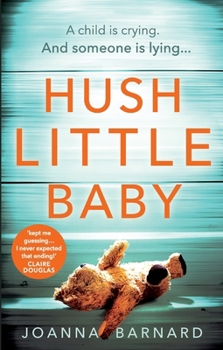 Paperback Hush Little Baby: A compulsive thriller that will grip you to the very last page Book