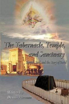 Paperback The Tabernacle, Temple, and Sanctuary: Samuel, Saul, and the Story of David Book