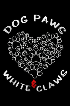 Dog Paws & White Claws: Dog Paws & White Claws I heart Puppy Paws Journal/Notebook Blank Lined Ruled 6x9 100 Pages