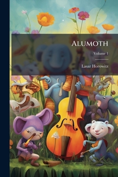 Paperback Alumoth: Garben Auf D. Gefilden D. Judenthums. Eine Samml. Origineller Novellen; Volume 1 Book