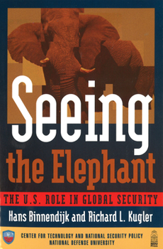 Paperback Seeing the Elephant: The U.S. Role in Global Security Book