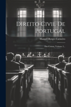 Paperback Direito Civil De Portugal: Das Cousas, Volume 2... [Portuguese] Book