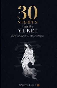 30 Nights with the Yurei: Japanese Ghost Stories Retold
