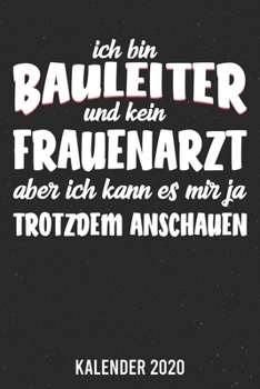 Paperback Kalender 2020: Bauleiter A5 Kalender Planer f?r ein erfolgreiches Jahr - 110 Seiten [German] Book