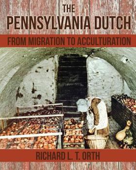 Paperback The Pennsylvania Dutch: From Migration to Acculturation Book