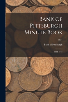 Paperback Bank of Pittsburgh Minute Book: 1834-1843; 1834 Book