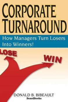 Paperback Corporate Turnaround: How Managers Turn Losers Into Winners! Book