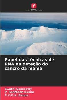 Papel das técnicas de RNA na deteção do cancro da mama (Portuguese Edition)