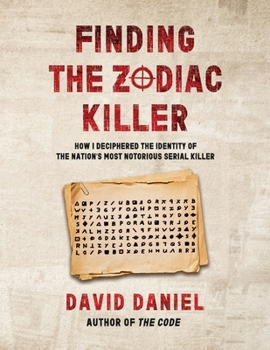 Paperback Finding The Zodiac Killer: How I Deciphered The Identity Of The Nation's Most Notorious Serial Killer Book