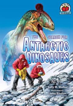 Paperback The Search for Antarctic Dinosaurs (On My Own Science) Book