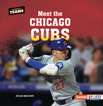 Meet the Chicago Cubs (Terrific Teams (Lerner Sports Rookie))