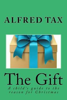 Paperback The Gift: A child's guide to Christmas Book