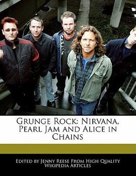 Paperback Grunge Rock: Nirvana, Pearl Jam and Alice in Chains Book