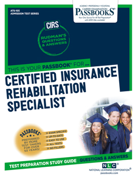 Paperback Certified Insurance Rehabilitation Specialist (Cirs) (Ats-105): Passbooks Study Guide Volume 105 Book