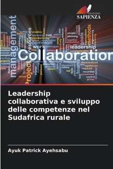 Paperback Leadership collaborativa e sviluppo delle competenze nel Sudafrica rurale [Italian] Book