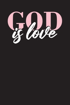 God Is Love: A Christian Daily Prayer and Gratitude Scripture Journal For Women and Girls