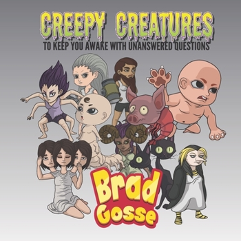 Paperback Creepy Creatures: To Keep You Awake With Unanswered Questions Book