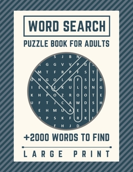 Paperback Word Search Puzzle Book for Adults: Large Print - +2000 Words to find - Word Search Book for Adults With Solution Book